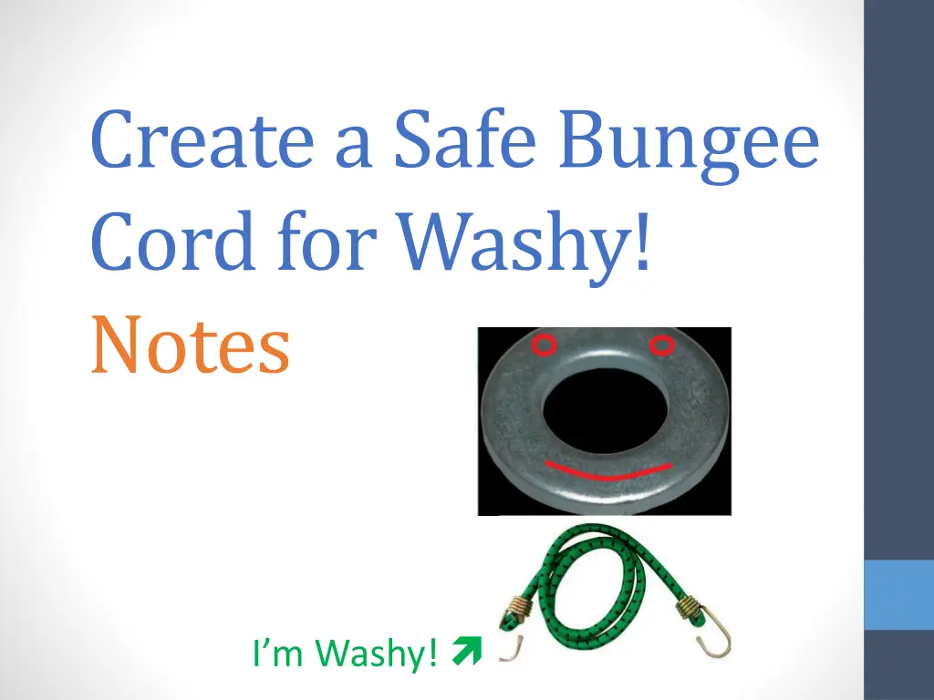 create a safe bungee cord for washy notes