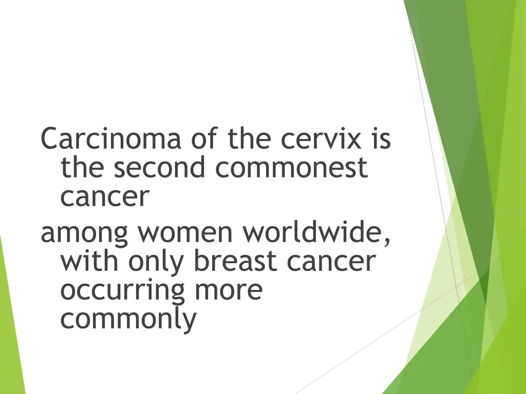 carcinoma of the cervix is the second commonest