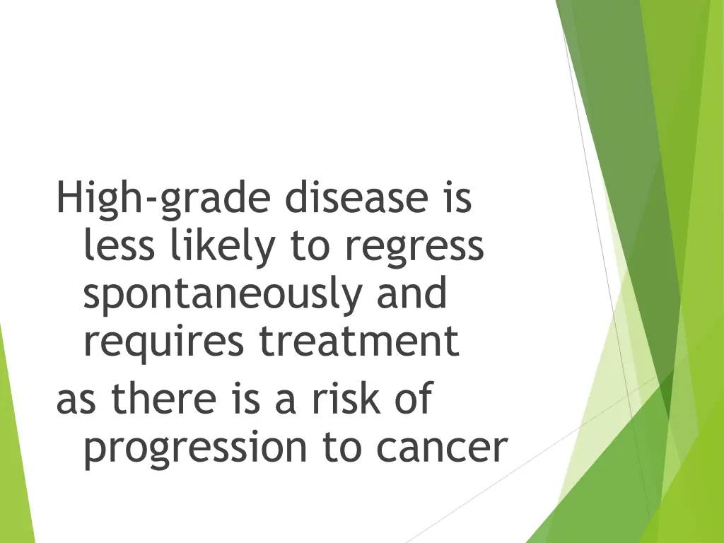 high grade disease is less likely to regress