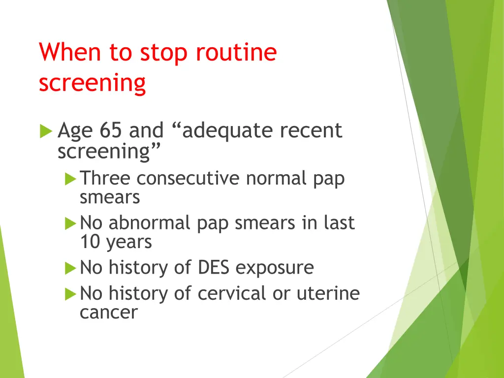 when to stop routine screening