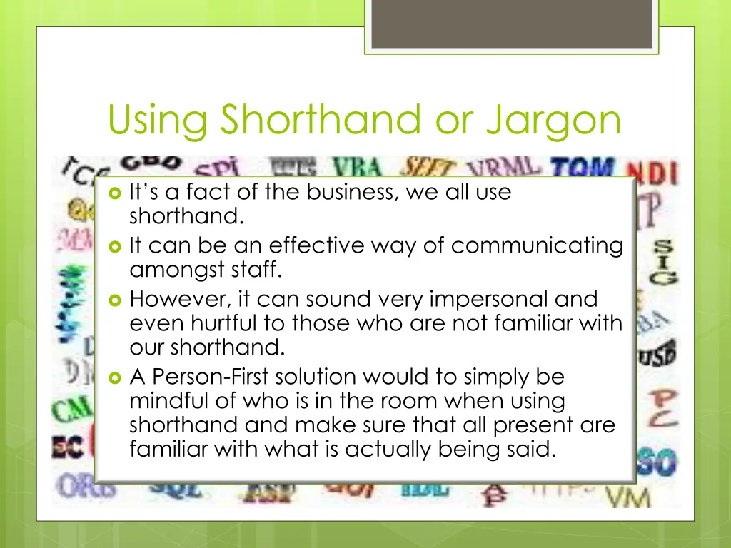 using shorthand or jargon