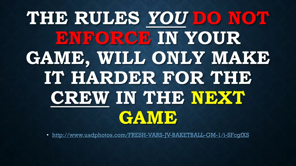 the rules you do not enforce in your game will