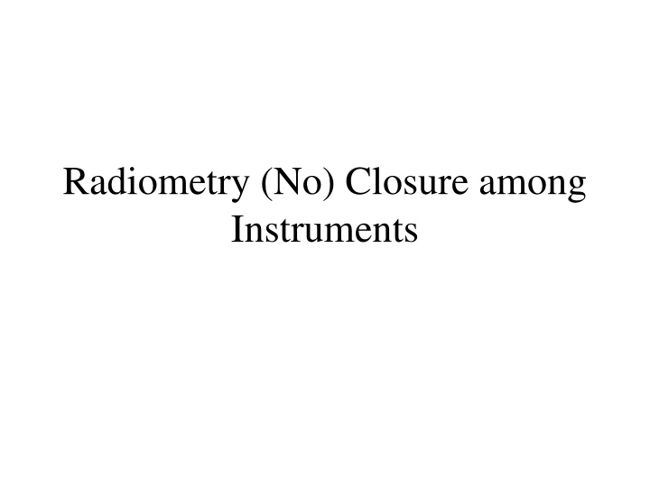 radiometry no closure among instruments