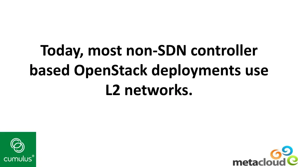 today most non sdn controller based openstack