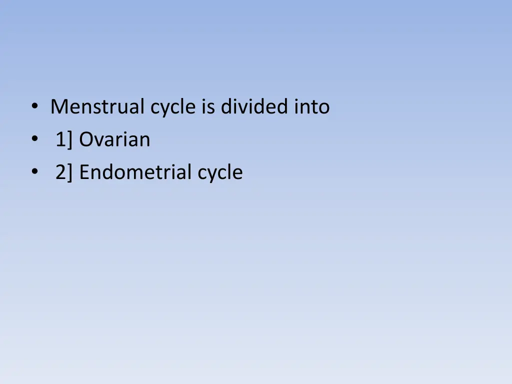 menstrual cycle is divided into 1 ovarian