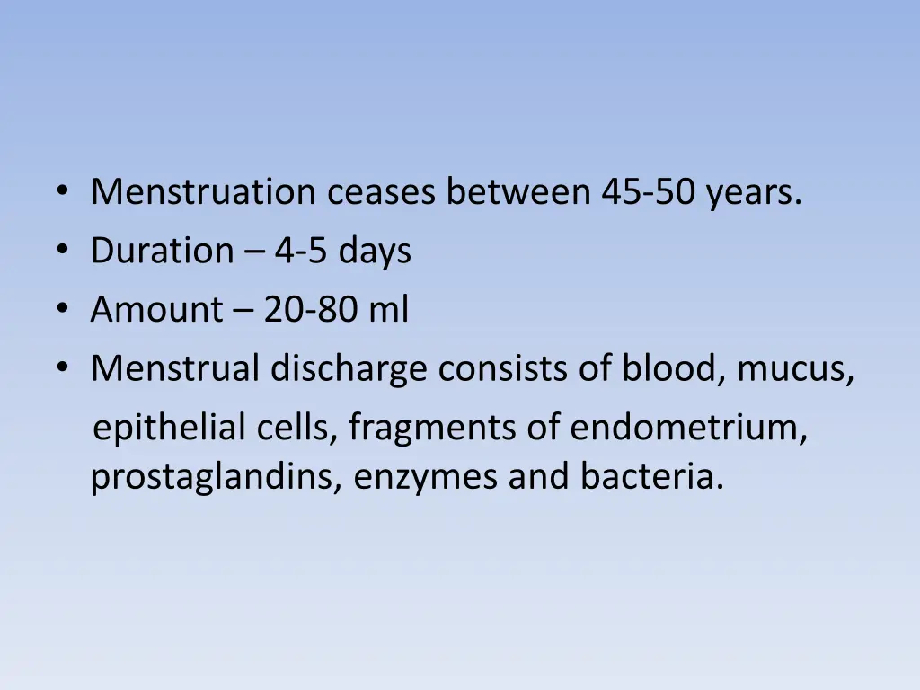 menstruation ceases between 45 50 years duration