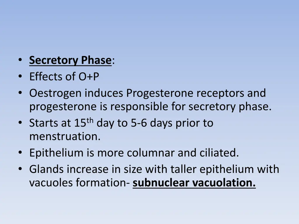 secretory phase effects of o p oestrogen induces