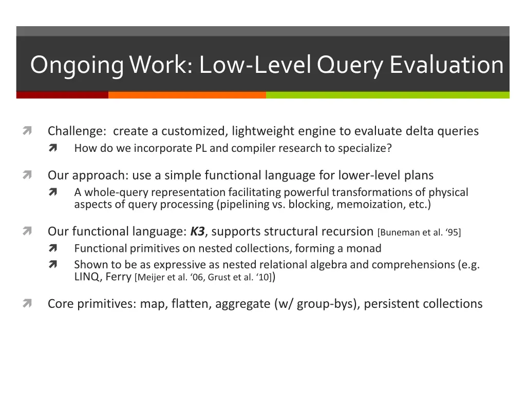 ongoing work low level query evaluation