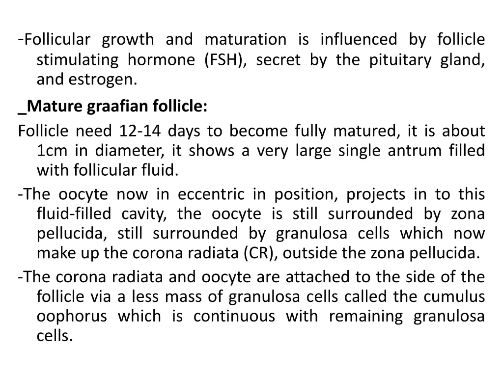 follicular growth and maturation is influenced