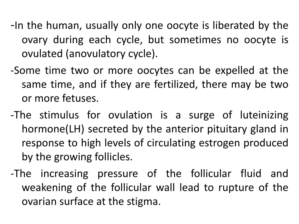 in the human usually only one oocyte is liberated