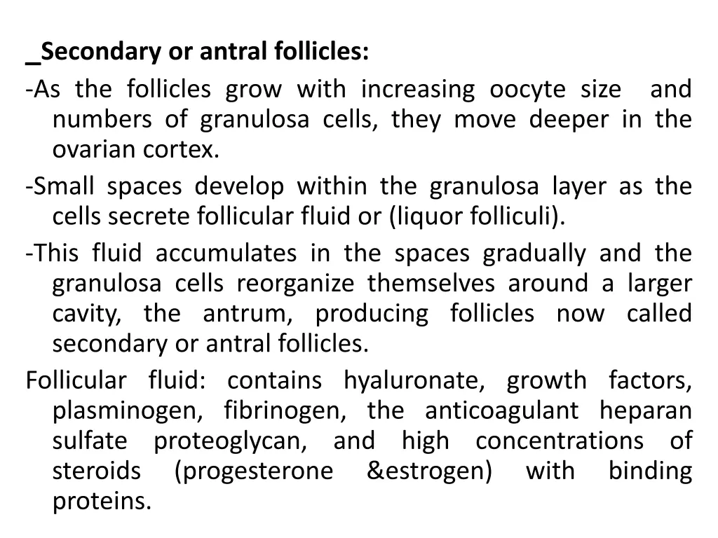 secondary or antral follicles as the follicles