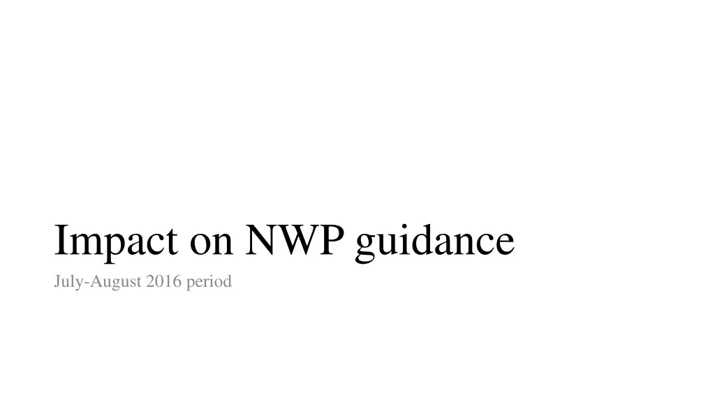 impact on nwp guidance july august 2016 period