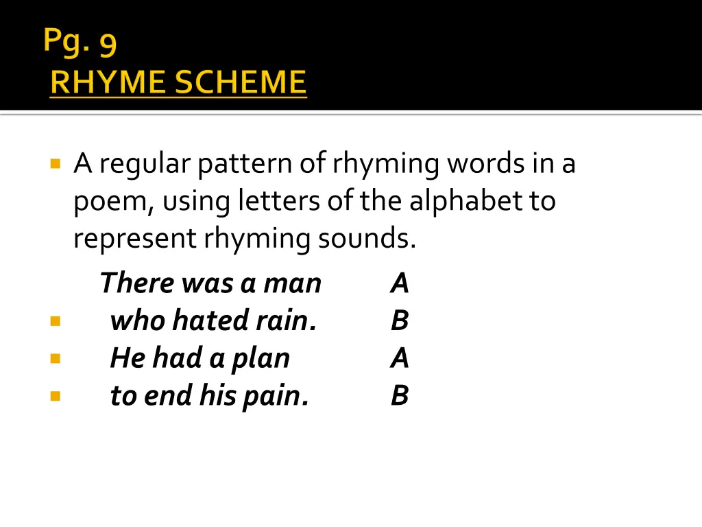 a regular pattern of rhyming words in a poem