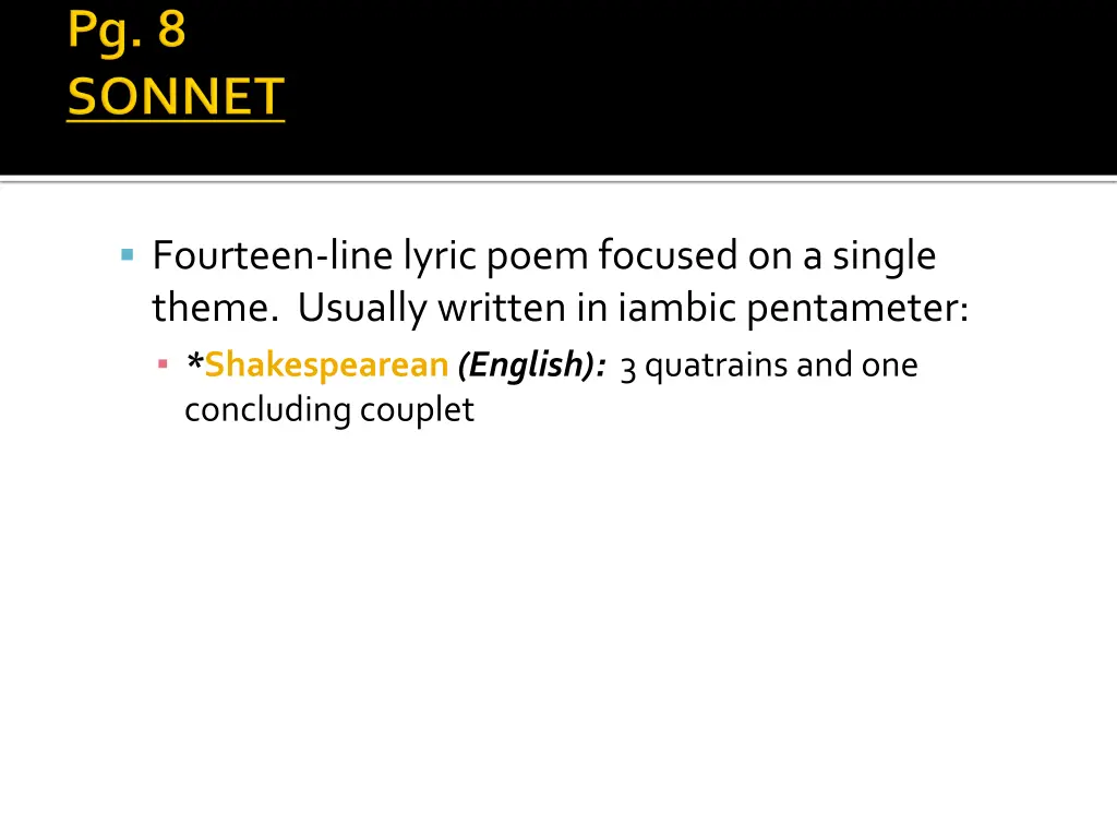 fourteen line lyric poem focused on a single