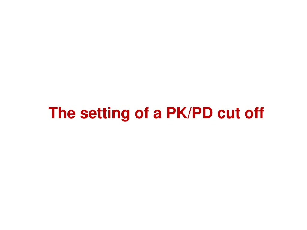 the setting of a pk pd cut off