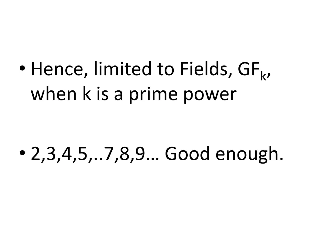 hence limited to fields gf k when k is a prime