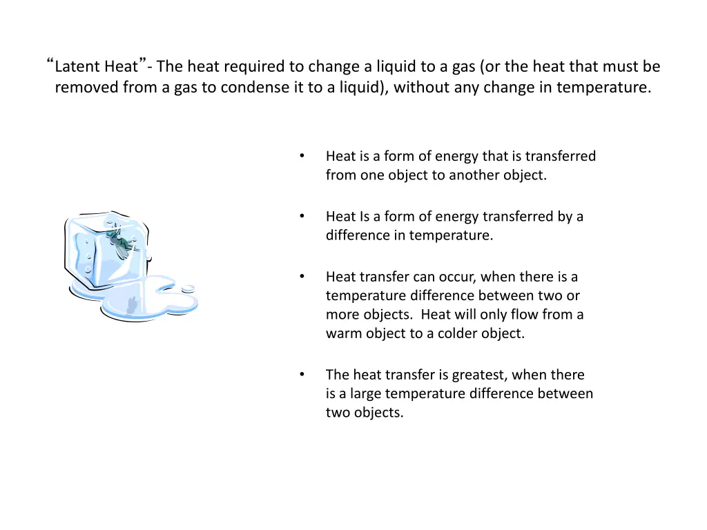 latent heat the heat required to change a liquid