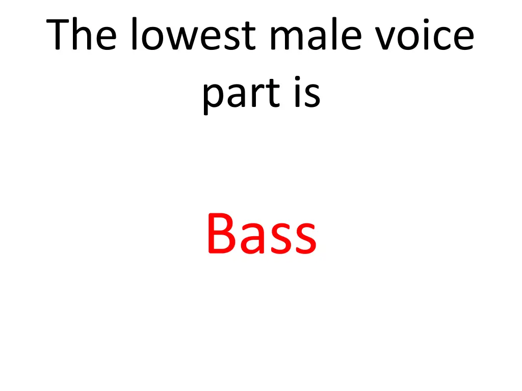 the lowest male voice part is