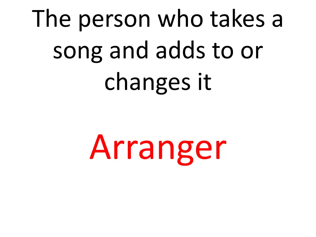 the person who takes a song and adds