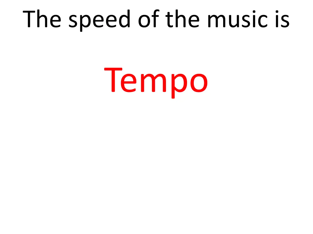 the speed of the music is