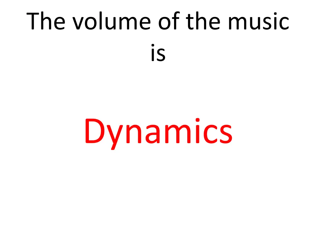 the volume of the music is