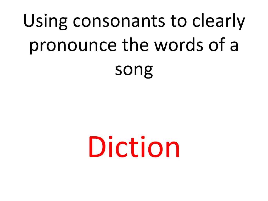 using consonants to clearly pronounce the words