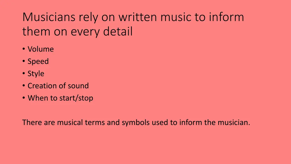 musicians rely on written music to inform them