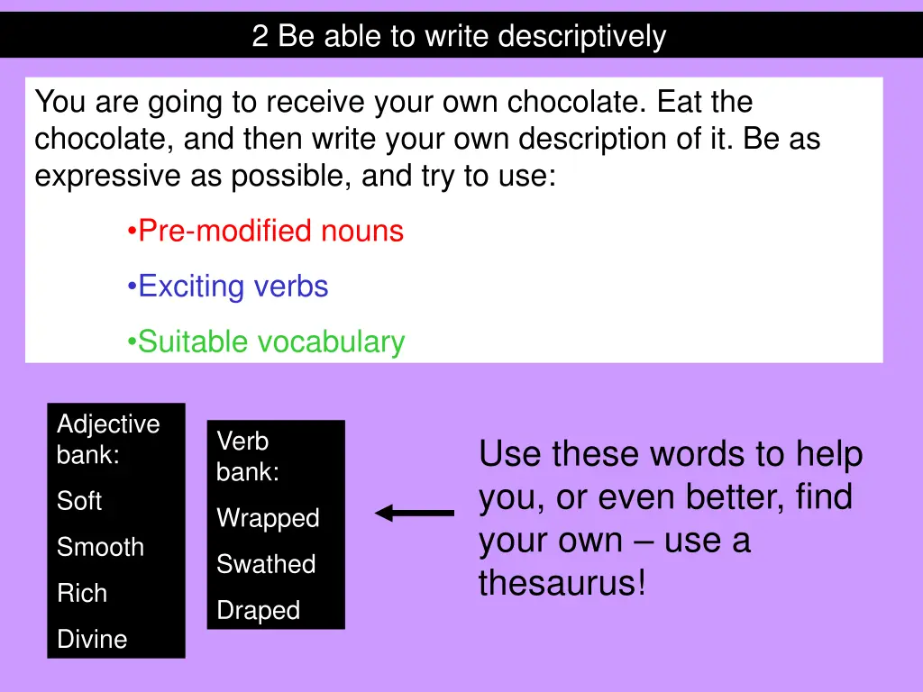 2 be able to write descriptively