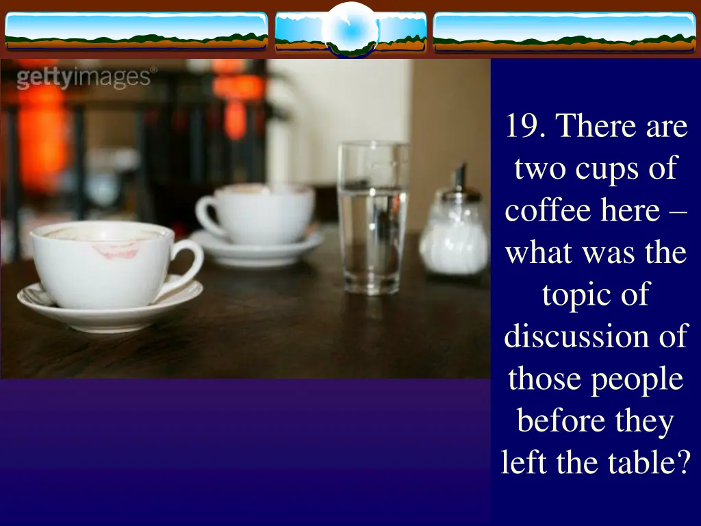 19 there are two cups of coffee here what