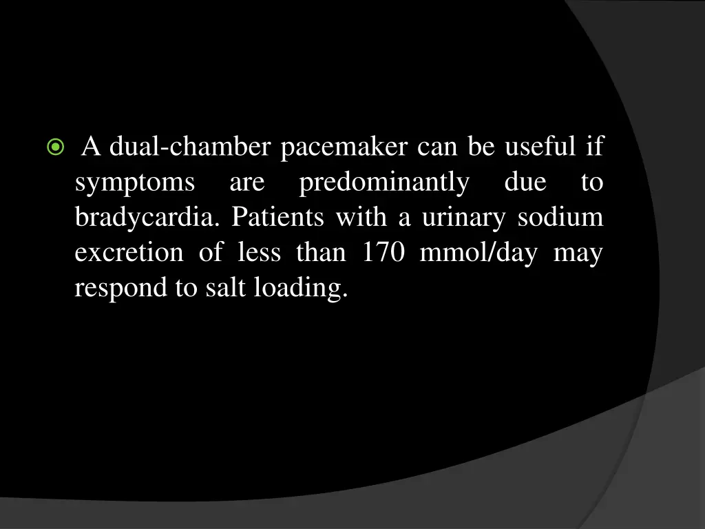 a dual chamber pacemaker can be useful