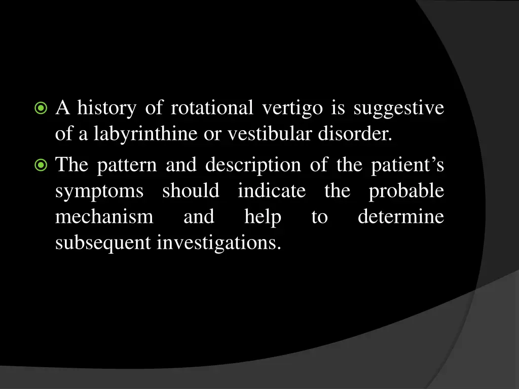 a history of rotational vertigo is suggestive