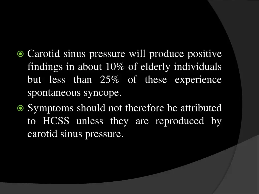 carotid sinus pressure will produce positive