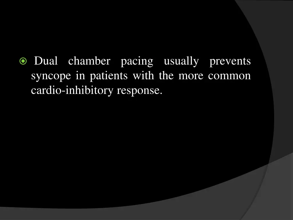 dual chamber pacing usually prevents syncope