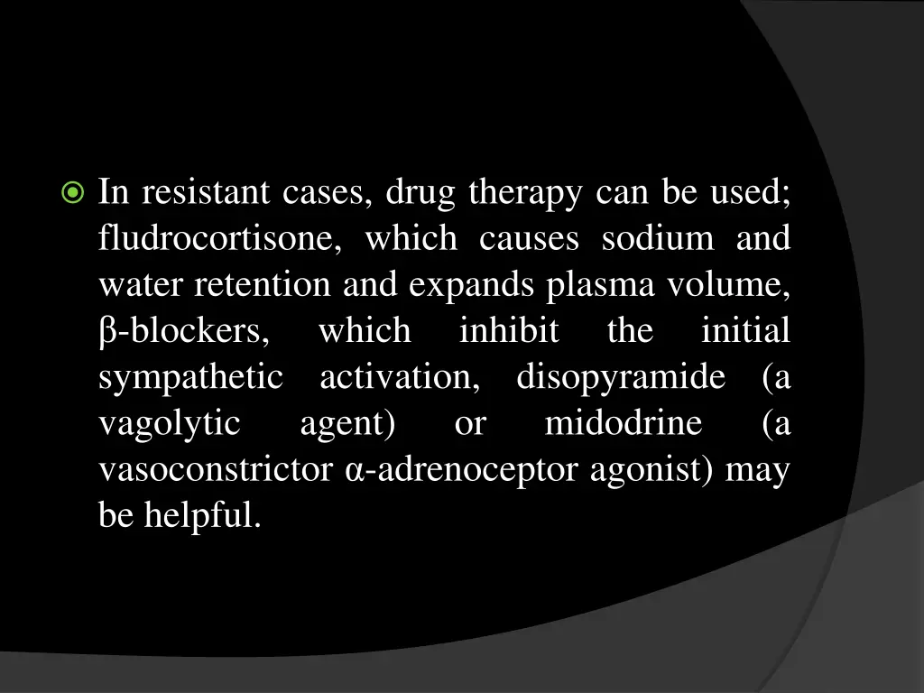 in resistant cases drug therapy can be used