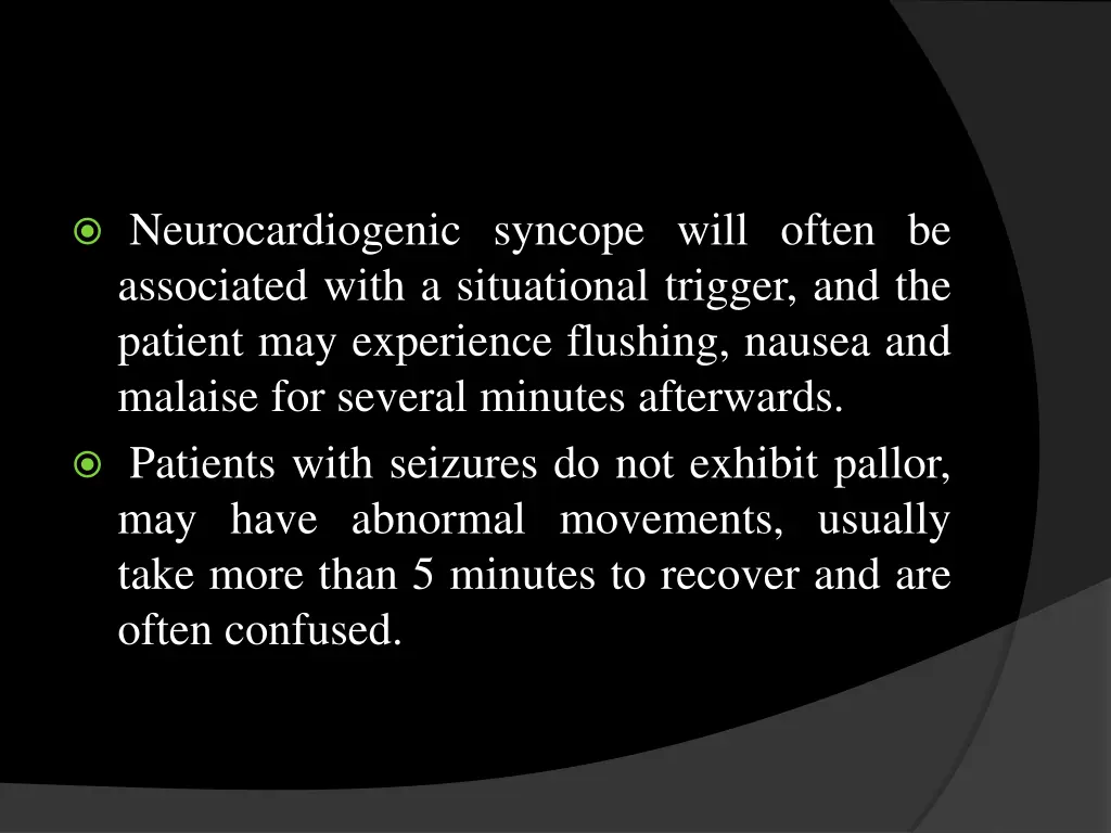 neurocardiogenic syncope will often be associated