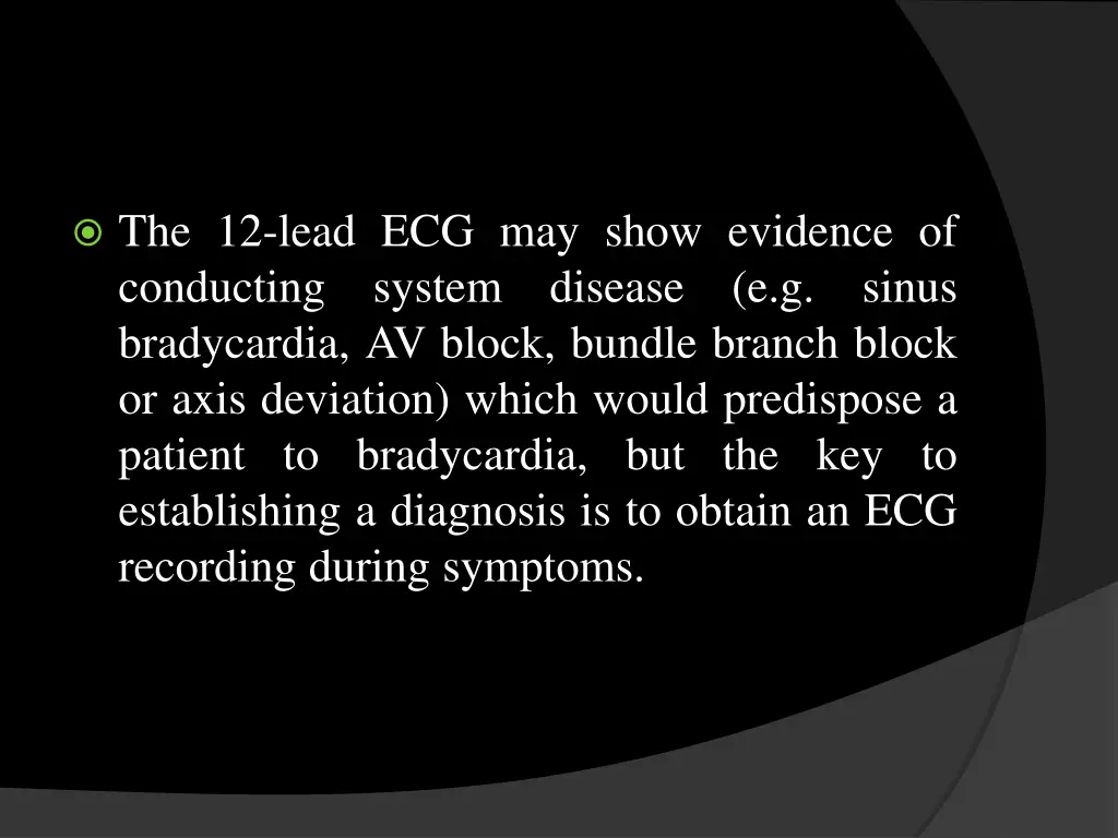 the 12 lead ecg may show evidence of conducting