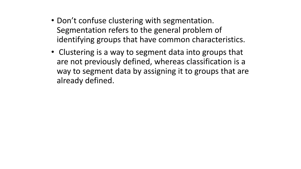 don t confuse clustering with segmentation