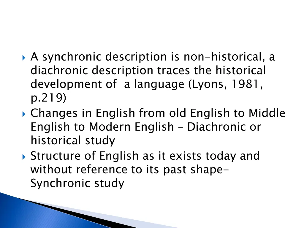 a synchronic description is non historical