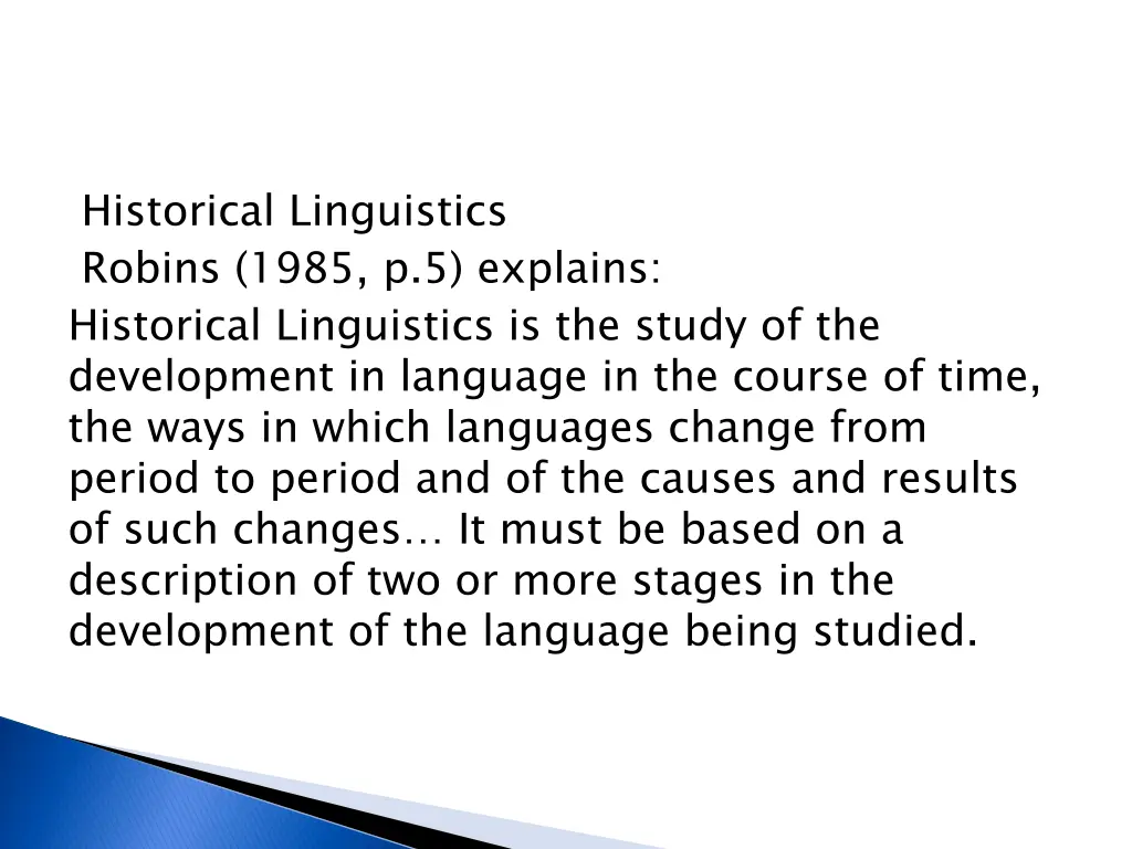 historical linguistics robins 1985 p 5 explains