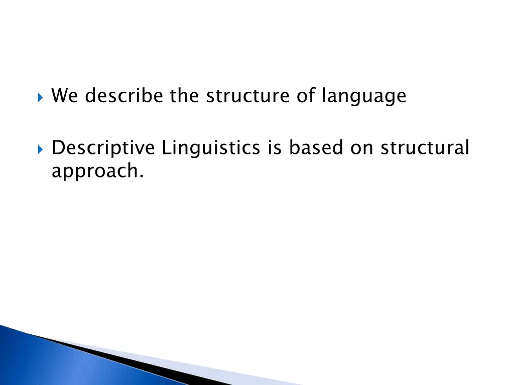 we describe the structure of language