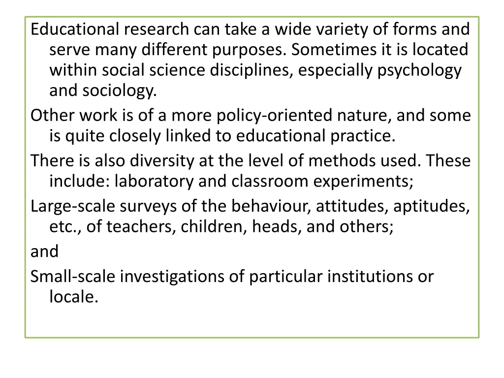 educational research can take a wide variety