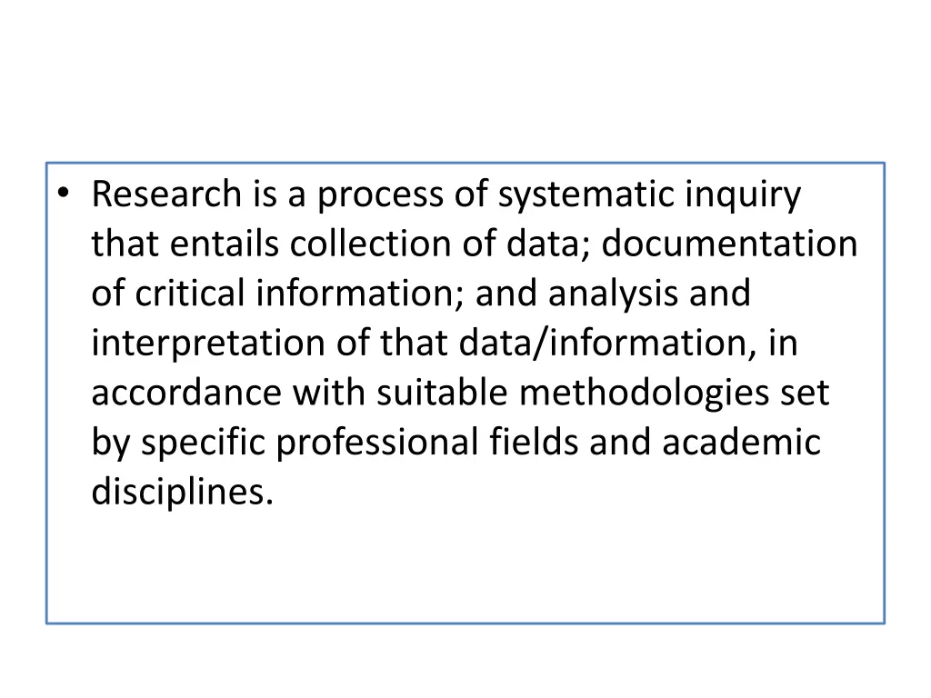 research is a process of systematic inquiry that