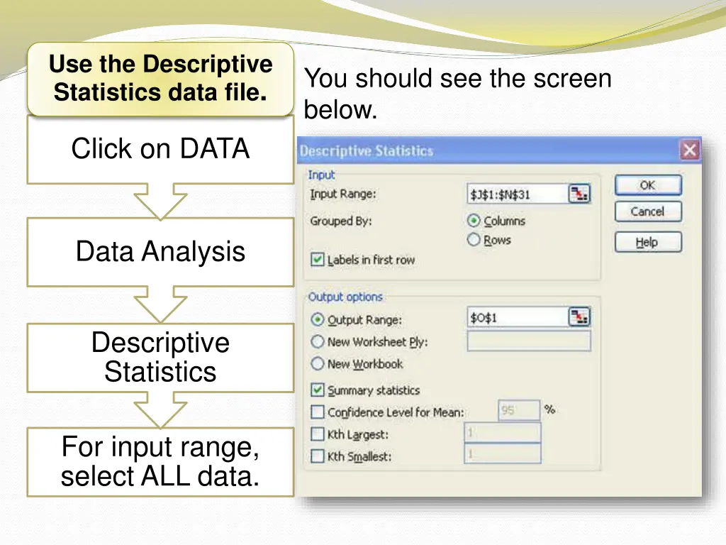 use the descriptive statistics data file