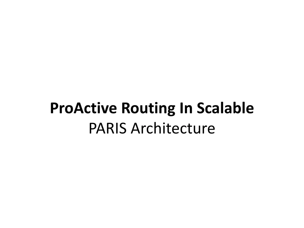 proactive routing in scalable paris architecture