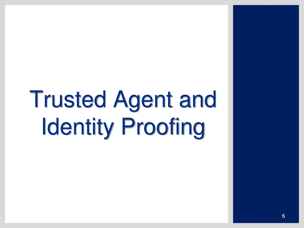 trusted agent and identity proofing