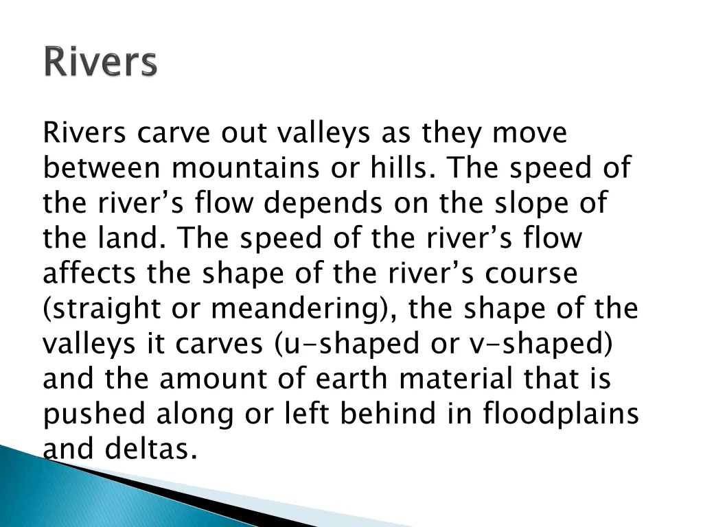 rivers carve out valleys as they move between