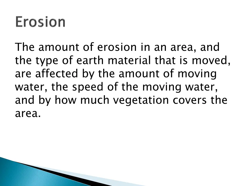 the amount of erosion in an area and the type