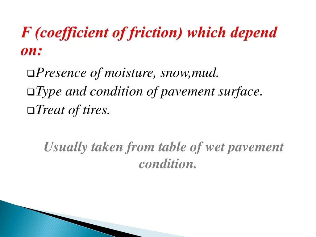 presence of moisture snow mud type and condition