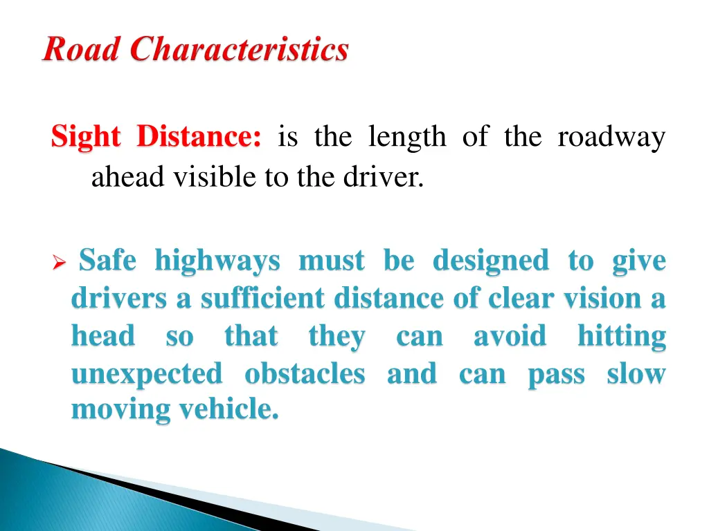 sight distance is the length of the roadway ahead