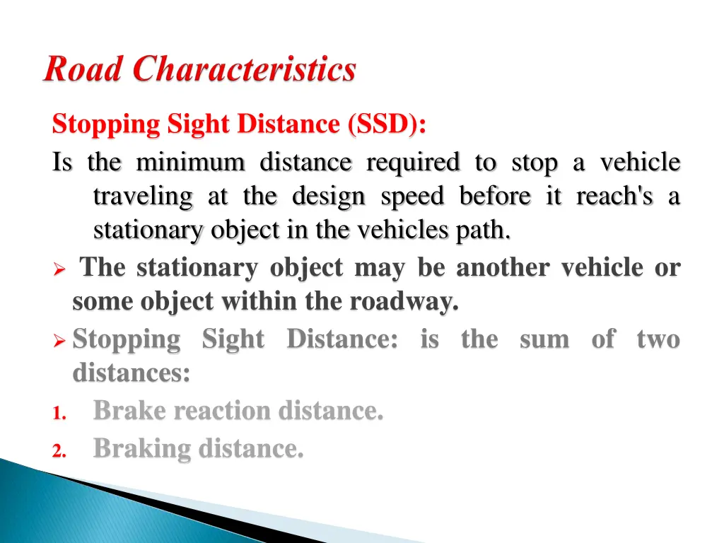 stopping sight distance ssd is the minimum